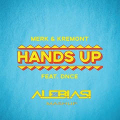 Merk & Kremont (feat. DNCE) - Hands Up (Ale De Biasi MASHUP)