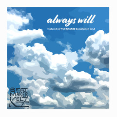Always Will (featured on THA ReCoRdZ Compilation Vol. 3)