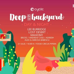 Alex & Mircea Babescu - Warmup at Deep In the Backyard w/ Lee Burridge & Lost Desert (21 JUL 2018)