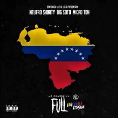Me Compre Un Full (Venezuela Version) - Neutro Shorty, Micro & Big Soto [FLIP]