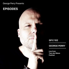 GPE102 - George Perry live from Tanz der Bässe Festival
