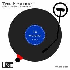 The Mystery - Fever (Nivaya Bootleg)