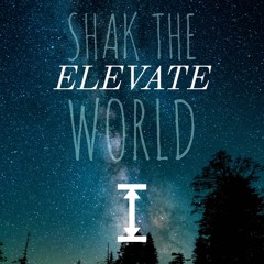 Shak The Wor1d - Elevate Fresstyle