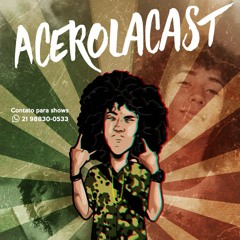 ACEROLACAST 001 - PART. DELACRUZ E MC TH (DJ WENDEL ACEROLA)