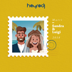 Hayro DJ - Matri Sandra & Luigi 2018