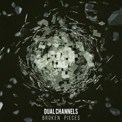 Dual Channels - Broken Pieces [Free Download]