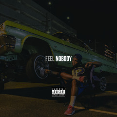 Feel Nobody [PROD. DRUPEY BEATS]
