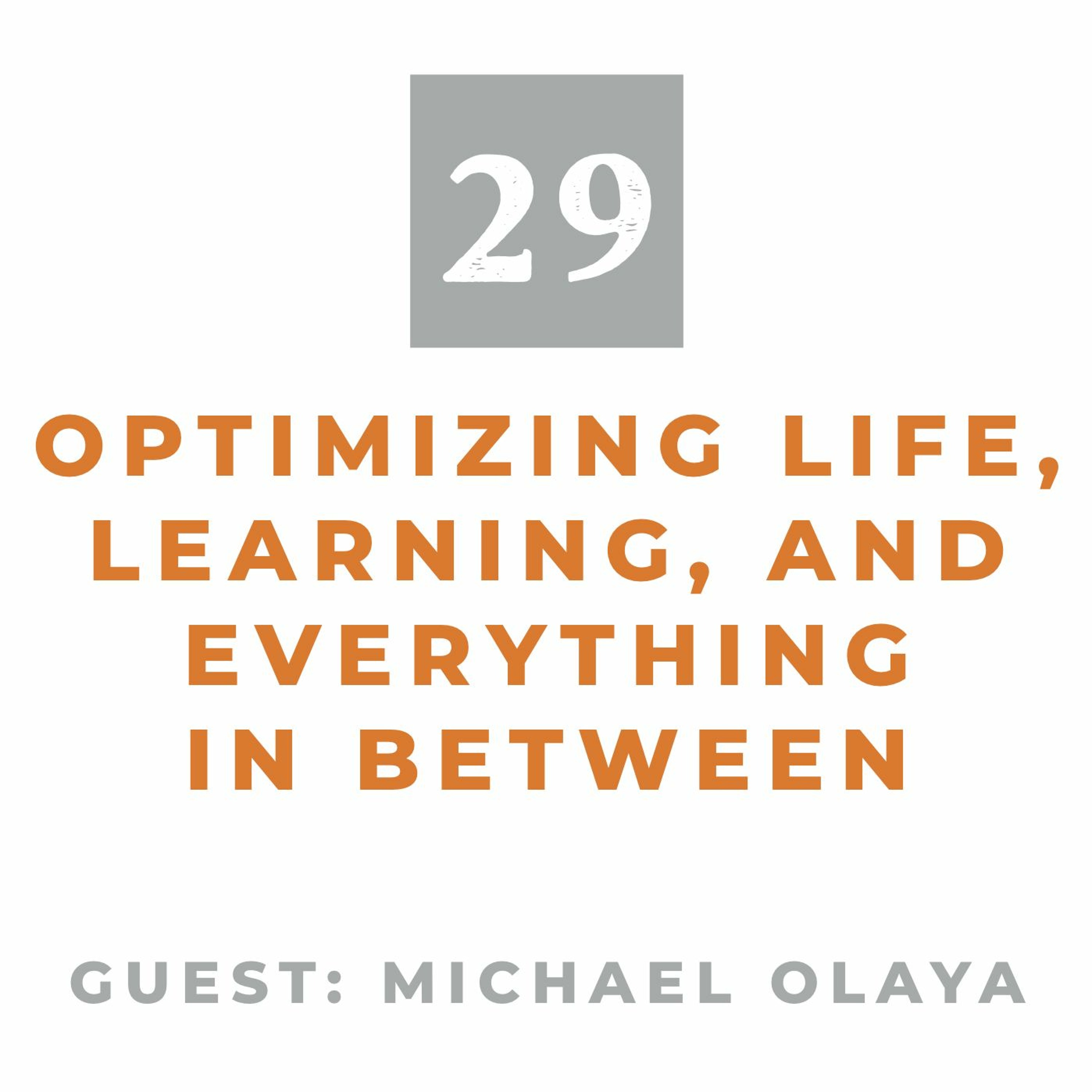 MMM 29: Optimizing Life, Learning, and Everything in Between (with Michael Olaya) episode artwork