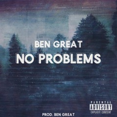 Ben Great - No Problems (Prod. Ben Great)