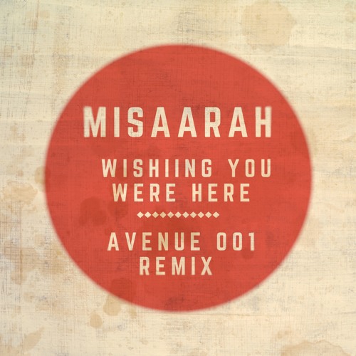 Misaarah - Wishing You Were Here (Avenue001 Remix)