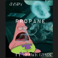 JYPSY - PROPANE ft. Shawn Stark