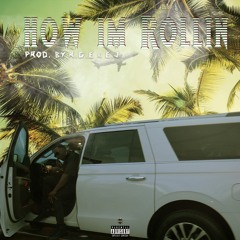 HOW IM ROLLN