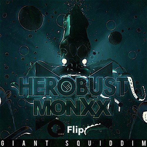 Herobust & MONXX - Giant Squiddim VIP (Qlank Flip)