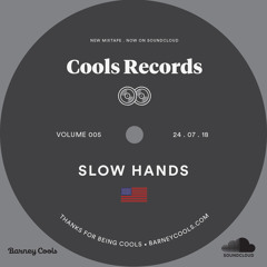 Cools Records • Volume 005 • Slow Hands