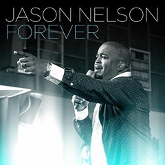 Gospel Song Story - Jason Nelson - Forever
