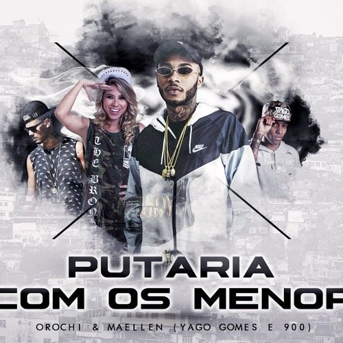Orochi & Mc Maellen - Putaria com os menor (Prod. 900, Yago Gomes, Jess)