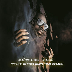 Maître Gims - Habibi  (pilule bleue) (Bayoumi Remix)