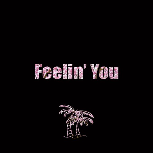 Feelin' You (prod. Chad)