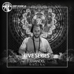 J.Handel Live at Subtle Sol [DHLA - LiveSeries - 005]