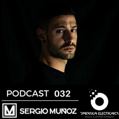 Sergio Muñoz Dimensión Electrónica Podcast 032