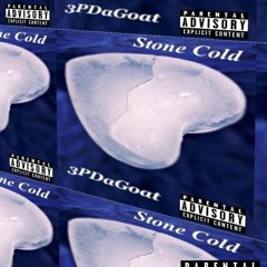 3P DA GOAT- Stone Cold