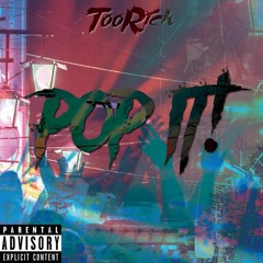 TooRich - "POP IT !" (prod. by Muffinologist/choZiah)