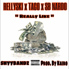 Rellyski x Taco x SB Nardo - Really Like (Prod. By Kairo)