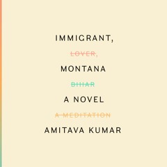 S3 E112: Amitava Kumar, Author of Immigrant, Montana