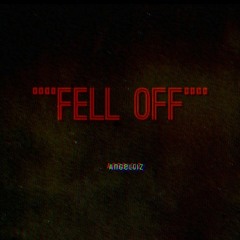 Angeltiz - Fell Off (Prod. Relly Made)