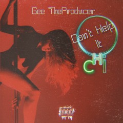 Gee TheProducer - C.H.I (Can't Help It) [Official Audio]