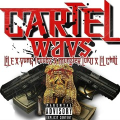 CARTEL WAYZ FT.LIL E X YUNG TROUBZ X MONZTER LOKO X LIL CHILI