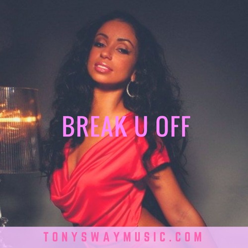 Stream Sexy Panty Dropper R&B Beat (Break U Off)by Tony Sway by Rnbsmoove Instrumentals (Tony
