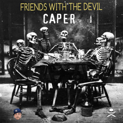 Caper - Friends with the Devil