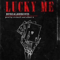 lucky me (prod by WTCHCRFT and albert k)