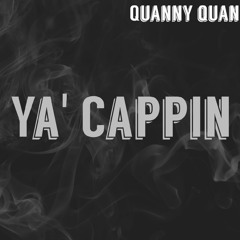 Ya' Cappin (Prod.Kiwi)