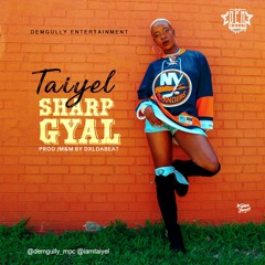Taiyel - Sharp Gyal