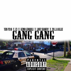 Gang Gang Ft E3 x Kemo Ginobili x Love Shawdy x Polo Ollie