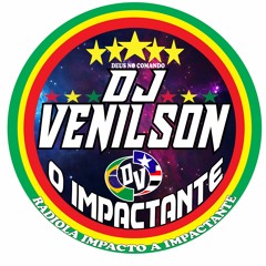 MELO DE DJ VENILSON O IMPACTANTE 2018