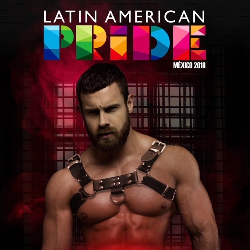 LATIN AMERICAN PRIDE México 2018
