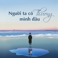 Người ta có thương mình đâu - Charles Huỳnh