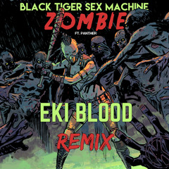 Black Tiger Sex Machine - Zombie (EKI Blood Remix) ft. Panther
