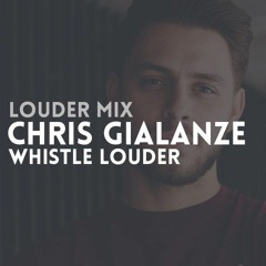 Louder Mix | Chris Gialanze