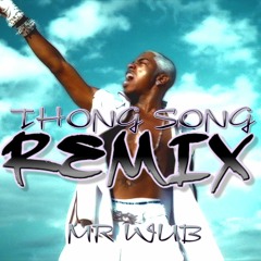 Cisqo - Thong Song (Mr Wub Remix) **FREE DL**