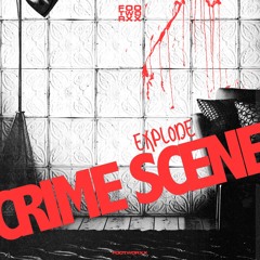 CRIME SCENE - EXPLODE (FWXXDIGI074)