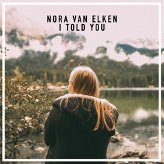 Nora Van Elken - I Told You