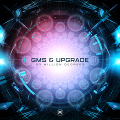 GMS & Upgrade - 90 Million Degrees (Original mix)- Out 30 July!