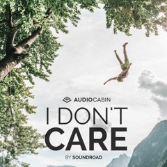 I Don't Care by Soundroad (Royalty-Free on audiocabin.com)