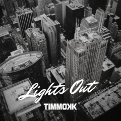 Timmokk - Lights Out