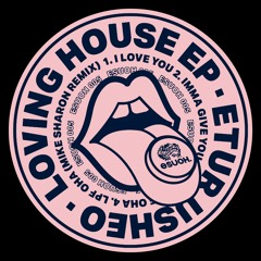 [ESUOH005] Etur Usheo - Loving House EP (incl. Mike Sharon Remix)