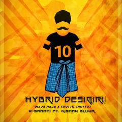 Hybrid Desigiri |(Raja Raja X Chuttu Chuttu)| Ft. Kishan Bijjur & Vinay Music |